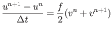 $\displaystyle \frac{u^{n+1}-u^{n}}{\Delta t}=\frac{f}{2}(v^{n}+v^{n+1})$