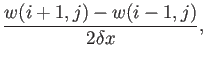 $\displaystyle \frac{w(i+1,j)-w(i-1,j)}{2\delta x},$