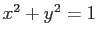 $x^2+y^2=1$